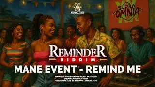 Mane Event - Remind Me (Reminder Riddim)(Quantum Productions)(Supra Omnia)(Crop Over 2025)