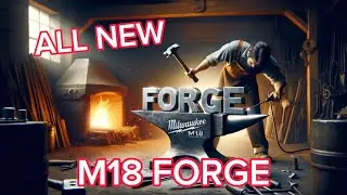The New Milwaukee M18 Forge!