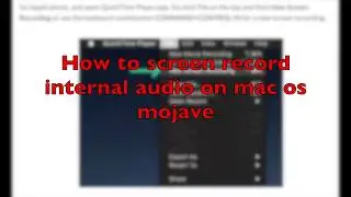 How to screen record internal audio on Mac os mojave [EASY METHOD]
