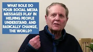 What Role Do Your Social Media Messages Play in Helping People Understand, And Change, the World?