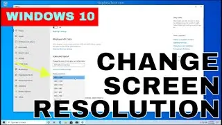 How To Change Your Screen Resolution In Windows 10