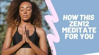 How This Zen12 Can Help You Meditate Instead | Manifestation Magic