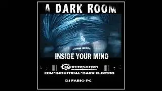 ELECTRONATION [280] EBM MIX: A DARK ROOM INSIDIE YOUR MIND
