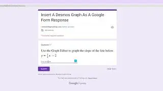 Insert A Desmos Graph As A Google Form Response