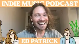 The Indie Music Podcast S1E10: Ed Patrick