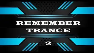 REMEMBER CLASSIC TRANCE MIX (Vol 2)