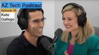 Episode 25: Kate Gallego, City of Phoenix Mayor - Tech, Politics and the Future of Arizona
