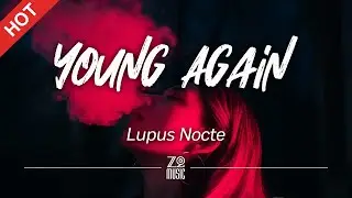 Lupus Nocte - Young Again [Lyrics / HD] | Featured Indie Music 2021