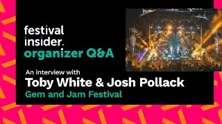 Festival Organizer Q&A: Toby White & Josh Pollack (Gem and Jam Festival)