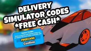 DELIVERY SIMULATOR CODES *FREE CASH* All New Delivery Simulator Codes Roblox