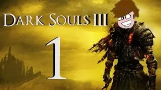 DANK SOULS 3 - And so it begins... [1# ]