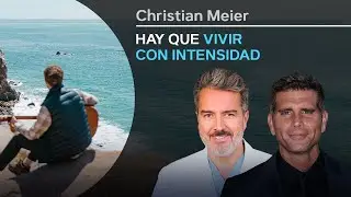 Hay que vivir con intensidad y estar cómodo en donde se está, con Christian Meier