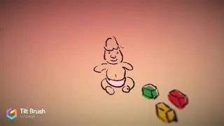 Baby adventure VR - Google Tiltbrush