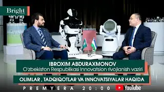 Innovatsion rivojlanish vaziri Ibrohim Abduraxmonov olimlar, tadqiqotlar va innovatsiya haqida