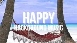 Mood of Summer - Happy Instrumental Music | No Copyright