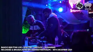 BAHOO SARWAR B2B PTHN - LIVE FOR SPECTRE UNFOLD II | 18TH DECEMBER 2021