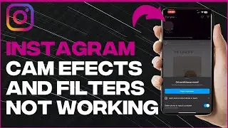 How To Fix Instagram Camera Effects Or Filters Not Working - Full Guide (latest update)