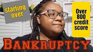 2021 Bankruptcy ➡️ 800 Credit Score (My story and outcome)