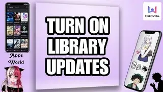 How To Turn On Library Updates On Webnovel App