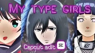 My type girls | Capcut edit | Anime girls
