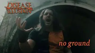 Disease Illusion - No Ground