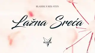 BLADDE X BEK-STEN - LAZNA SRECA (OFFICIAL AUDIO)