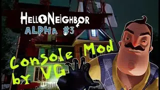 Hello Neighbor Alpha 3 - VG's Console Mod