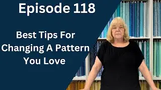 Best Way To Change A Pattern | Episode 118