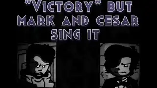 Victory but Cesar and Mark sing it (Friday Night Funkin' Cover)
