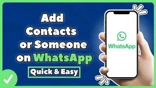 How To Add Contacts or Someone on WhatsApp (2022)