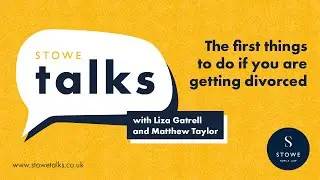 Stowe talks 38: The first things to do if you are getting a divorce