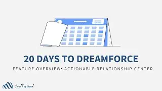 20 days to Dreamforce: Feature Overview - Actionable Relationship Center