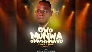 Owo Munwa Omusisinavu - UNCLE HOE ( Headmaster)