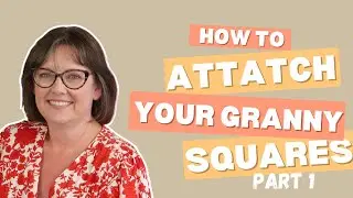 How to Attach Granny Squares- Part One #crochet