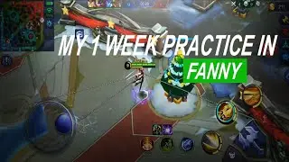 My 1 Week Practice in Fanny | Mobile Legends