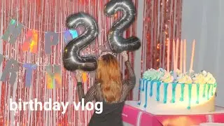 Birthday vlog 🎂 turning 22 and celebrating with family and highschool friends