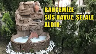 Bahçemize Süs Havuz, Şelale Aldık