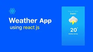 How To Make Weather App Using React  Step By Step Explained | 3D Interactive Weather App Using React