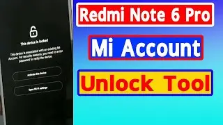 Redmi Note 6 Pro Mi Account Unlock Tool Frp lock Life Time 2023