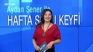 Aydan Şener ile Hafta Sonu Keyfi - 23. Bölüm