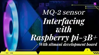 MQ 2 sensor with Raspberry Pi 3B+ with STTMANI Development Board -- By STTMANI