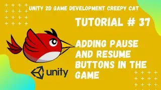 Tutorial #37 || Adding Pause and Resume Buttons in the game || Unity 2D Game Development Creepy Cat