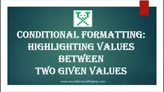 Conditional Formatting: Highlighting Values Between Two Given Values