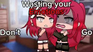 DONT GO WASTING YOUR EMOTIONS!#cora #gacha #gachaclub #viral