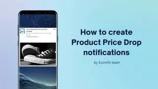 How to create Product Price Drop alerts on Ecomfit Push Notifications app