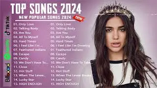 New Hit 2024 - Ariana Grande, Ed Sheeran, Billie Eilish, Dua Lipa, Selena Gomez..Best Top Songs 2024