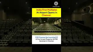India first multiplex at airport opens in Chennai 