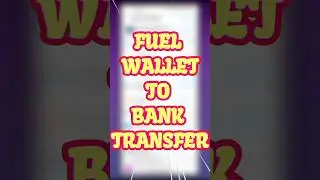 Paytm Fuel Wallet To Bank Transfer 💥