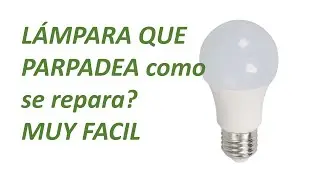 como hacer reparacion de bombilla led que parpadea muy facil