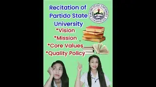 Recitation Of Partido State University Vision, MIssion, Core values and Quality policy